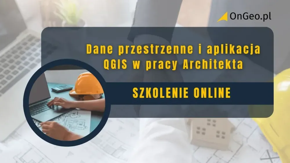 Szkolenie dla Architektów GIS w pracy architekta