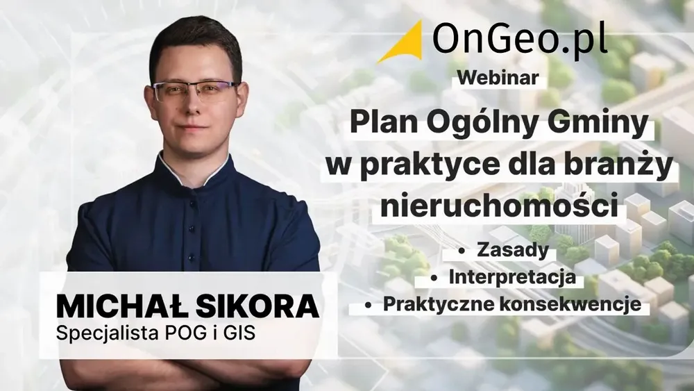 Nagranie webinaru POG dla branży nieruchomości i 21 pytań i odpowiedzi Michała Sikory o planach ogólnych, OUZ, WZ i strefach planistycznych.